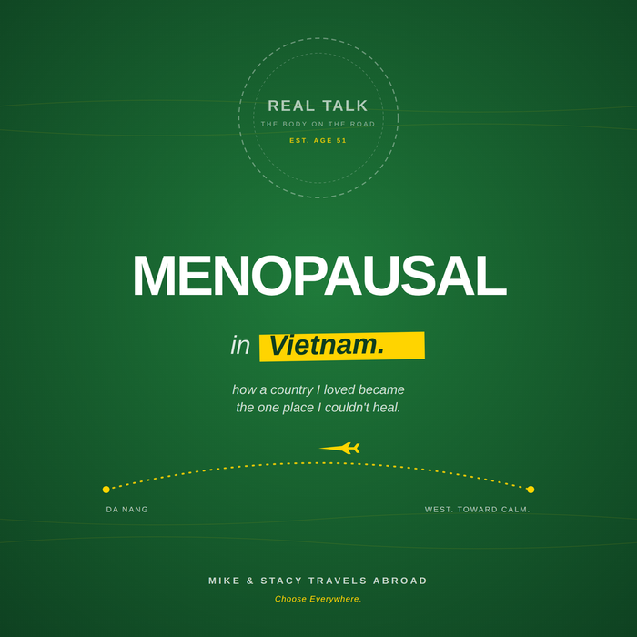 Menopausal in Vietnam: How a Country I Loved Became the One Place I Couldn't Heal