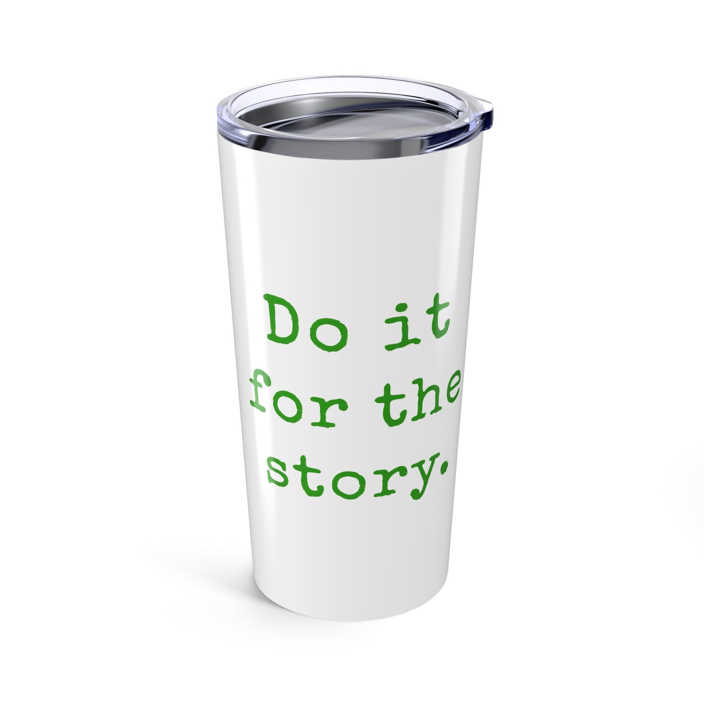 Do It for the Story 20oz Travel Tumbler