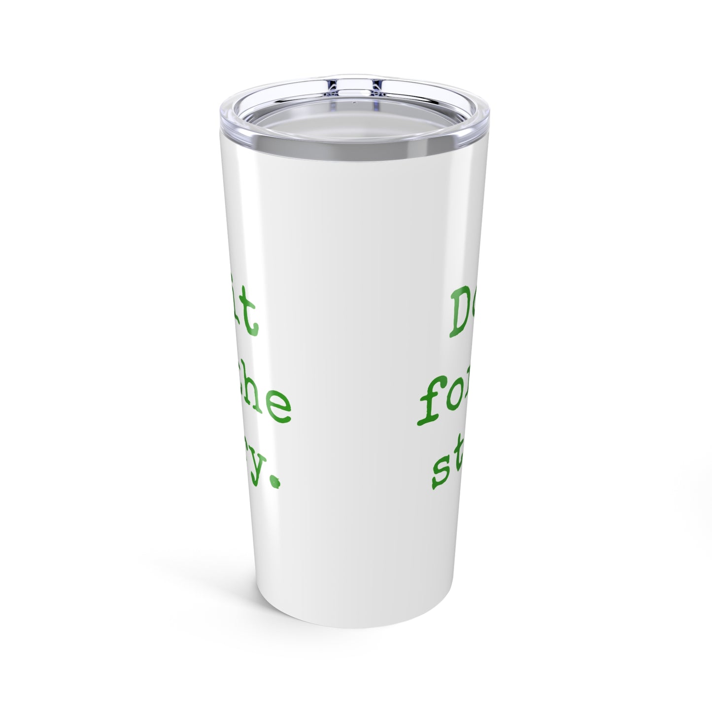 Do It for the Story 20oz Travel Tumbler