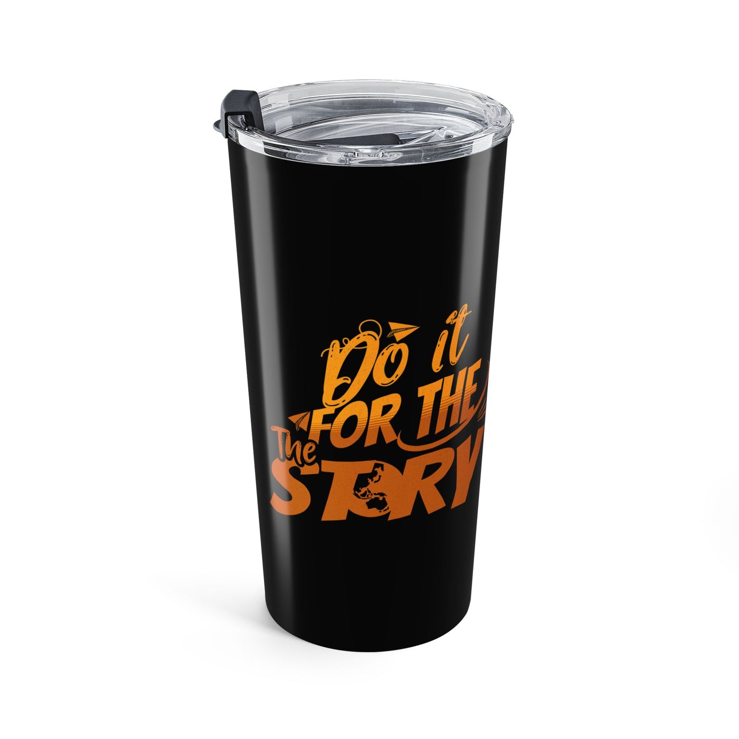 Do It for the Story 20oz Travel Tumbler