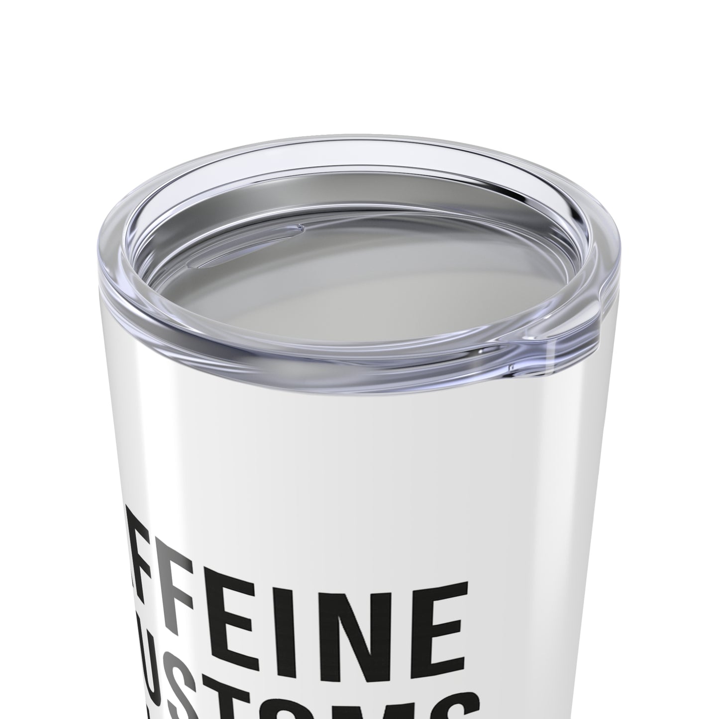 Caffeine & Customs Lines (Sip Happens) 20oz Travel Tumbler