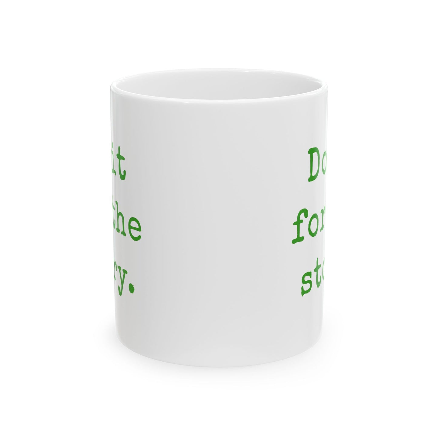 Do It for the Story 11oz Coffee Mug