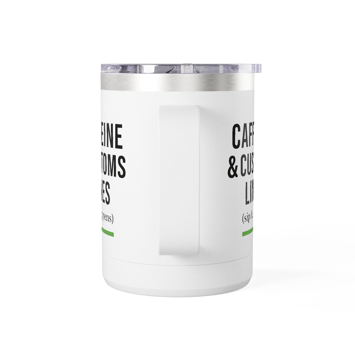 Caffeine & Customs Lines (Sip Happens) 15oz Coffee Mug Tumbler