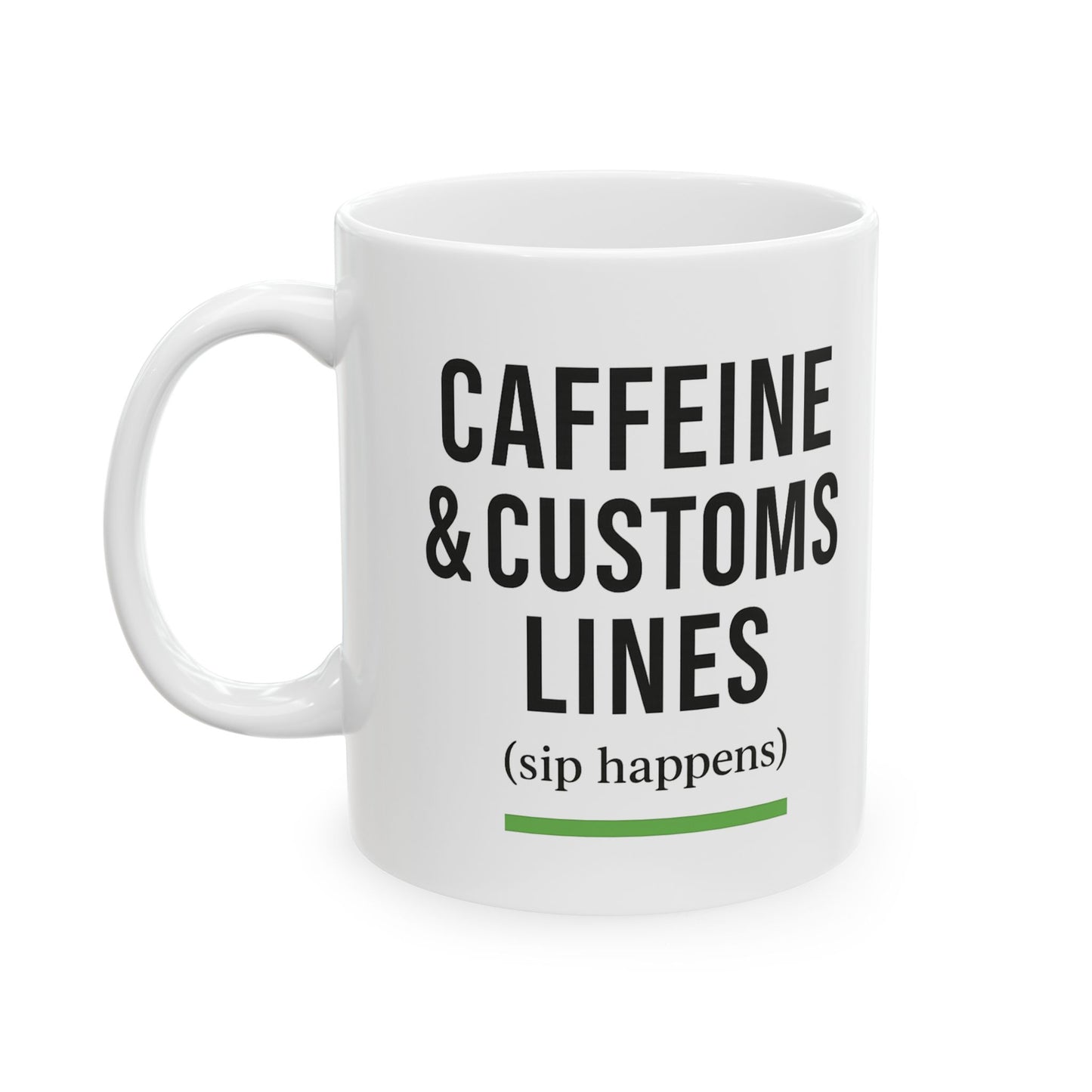 Caffeine & Customs Lines (Sip Happens) 11oz Coffee Mug