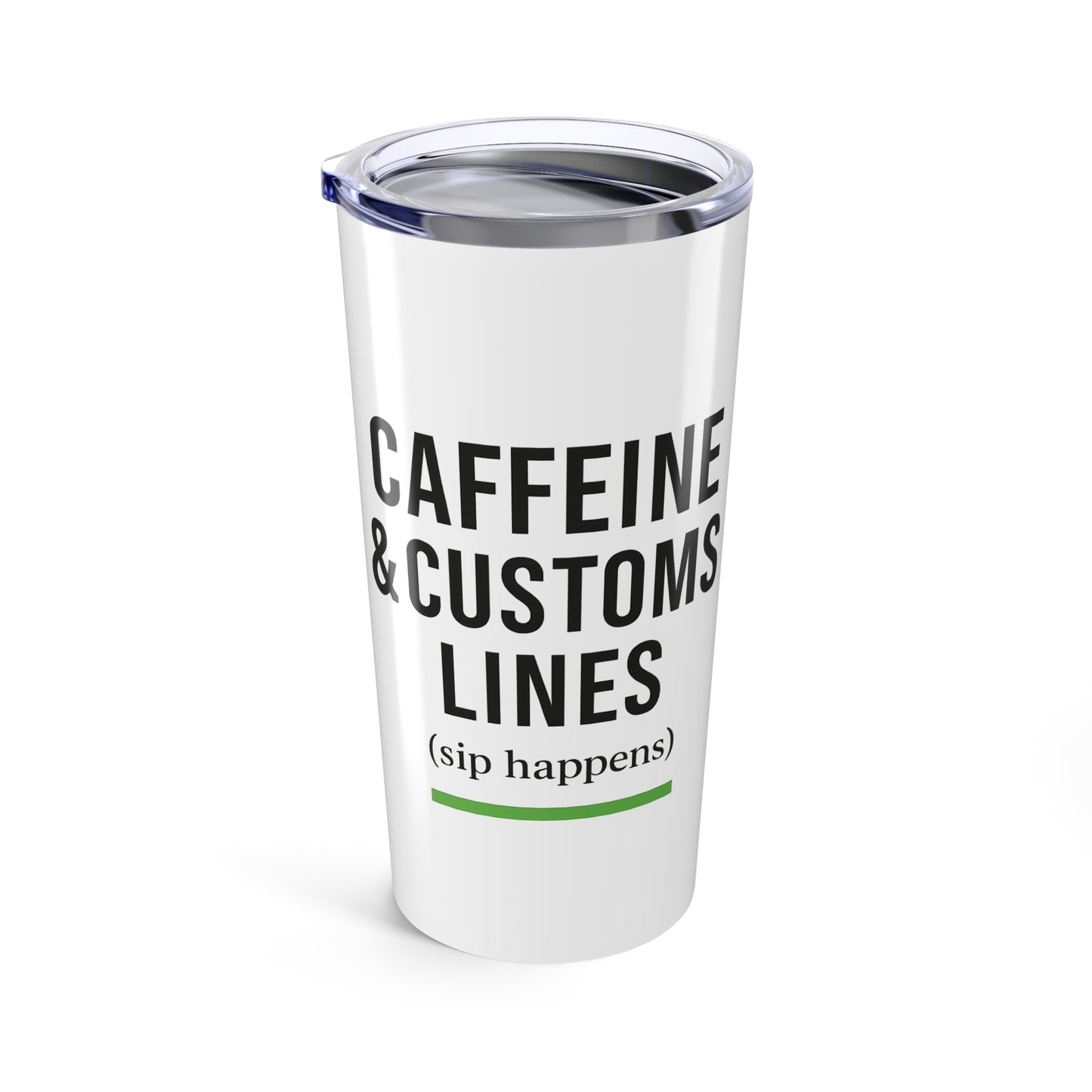 Caffeine & Customs Lines (Sip Happens) 20oz Travel Tumbler
