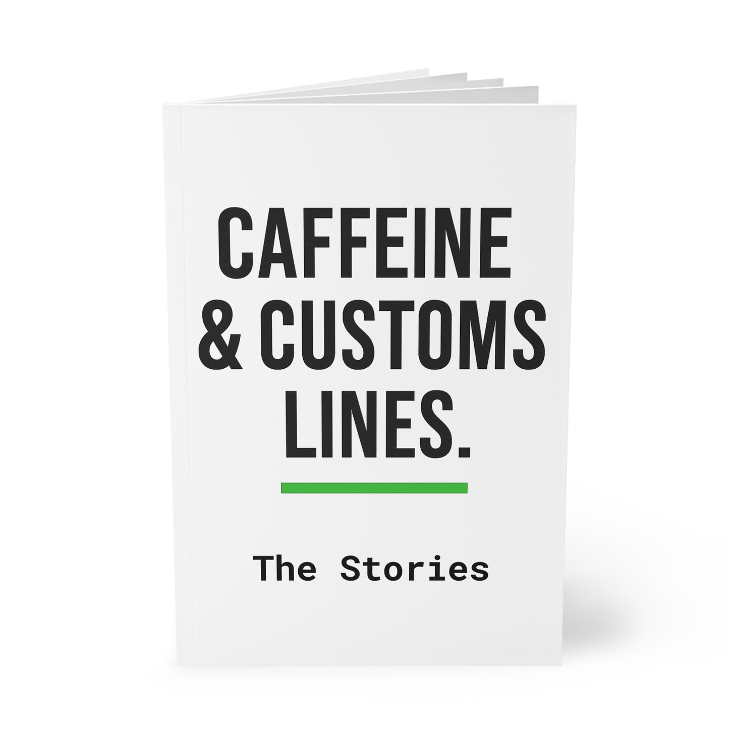 Caffeine & Customs Lines: The Stories Travel Journal