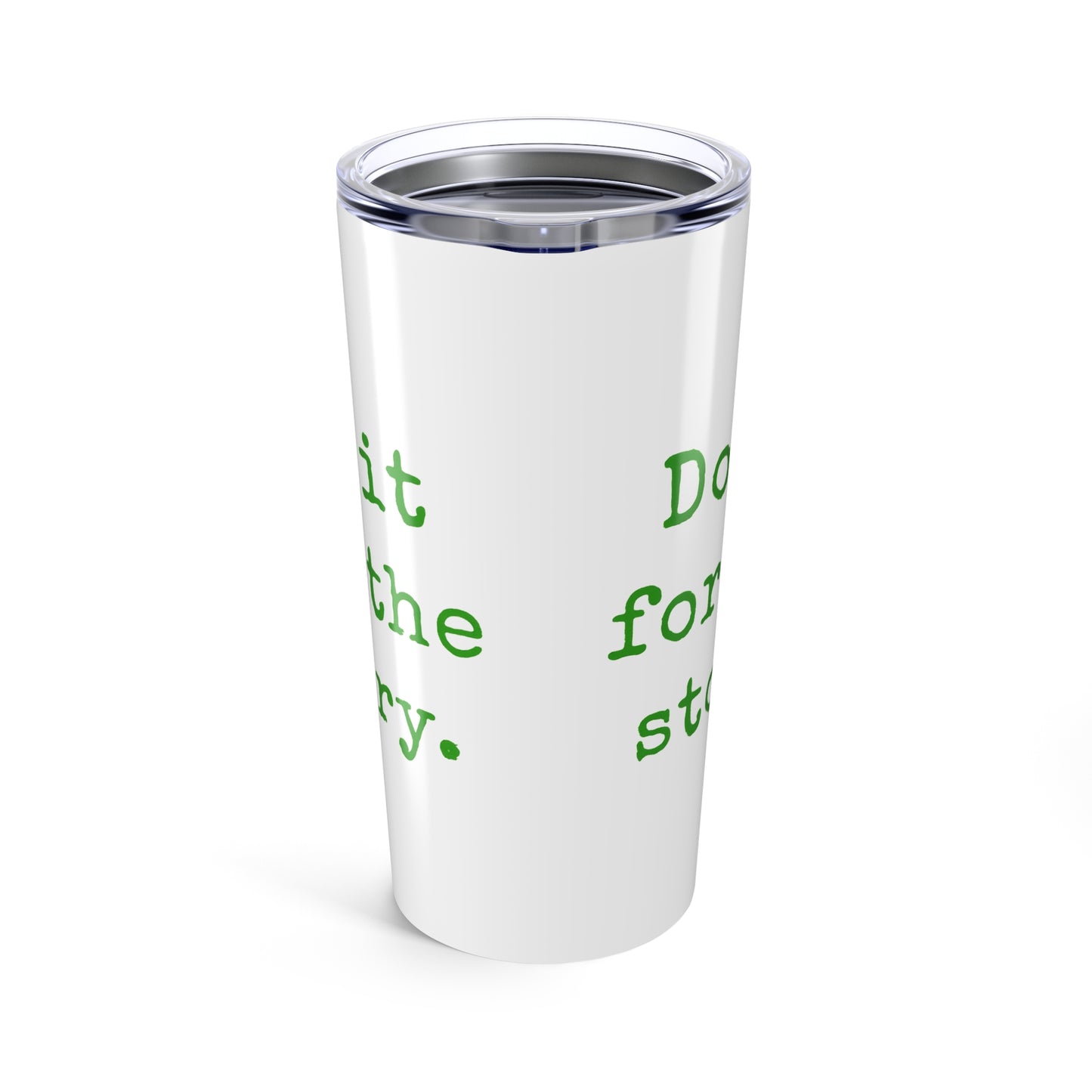 Do It for the Story 20oz Travel Tumbler