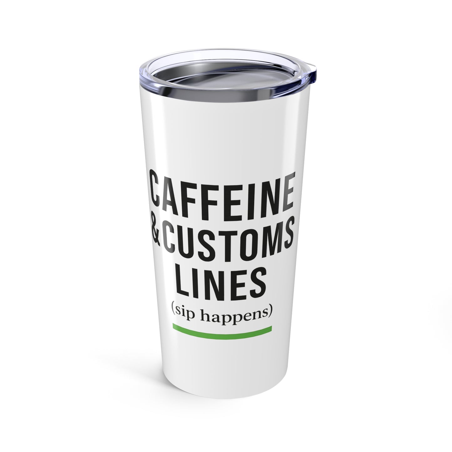Caffeine & Customs Lines (Sip Happens) 20oz Travel Tumbler
