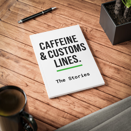Caffeine & Customs Lines: The Stories Travel Journal